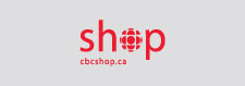 Boutique Radio-Canada /
CBC Shop
